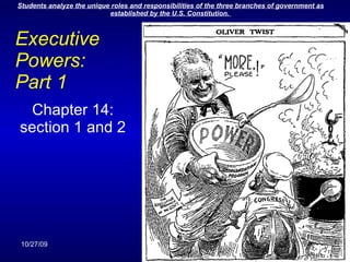 Executive Powers:  Part 1  Chapter 14: section 1 and 2 