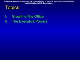 Topics Growth of the Office The Executive Powers 
