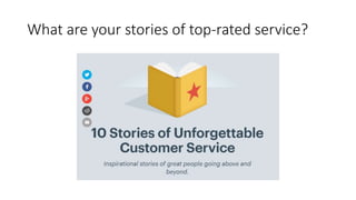 What are your stories of top-rated service?
 