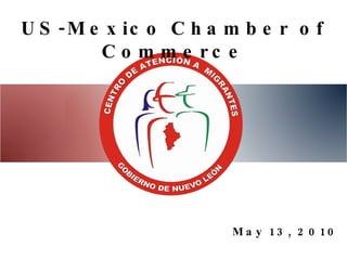 May 13, 2010 US-Mexico Chamber of Commerce 