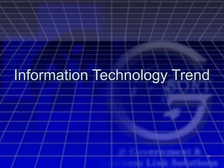 Information Technology Trend




                           36
 