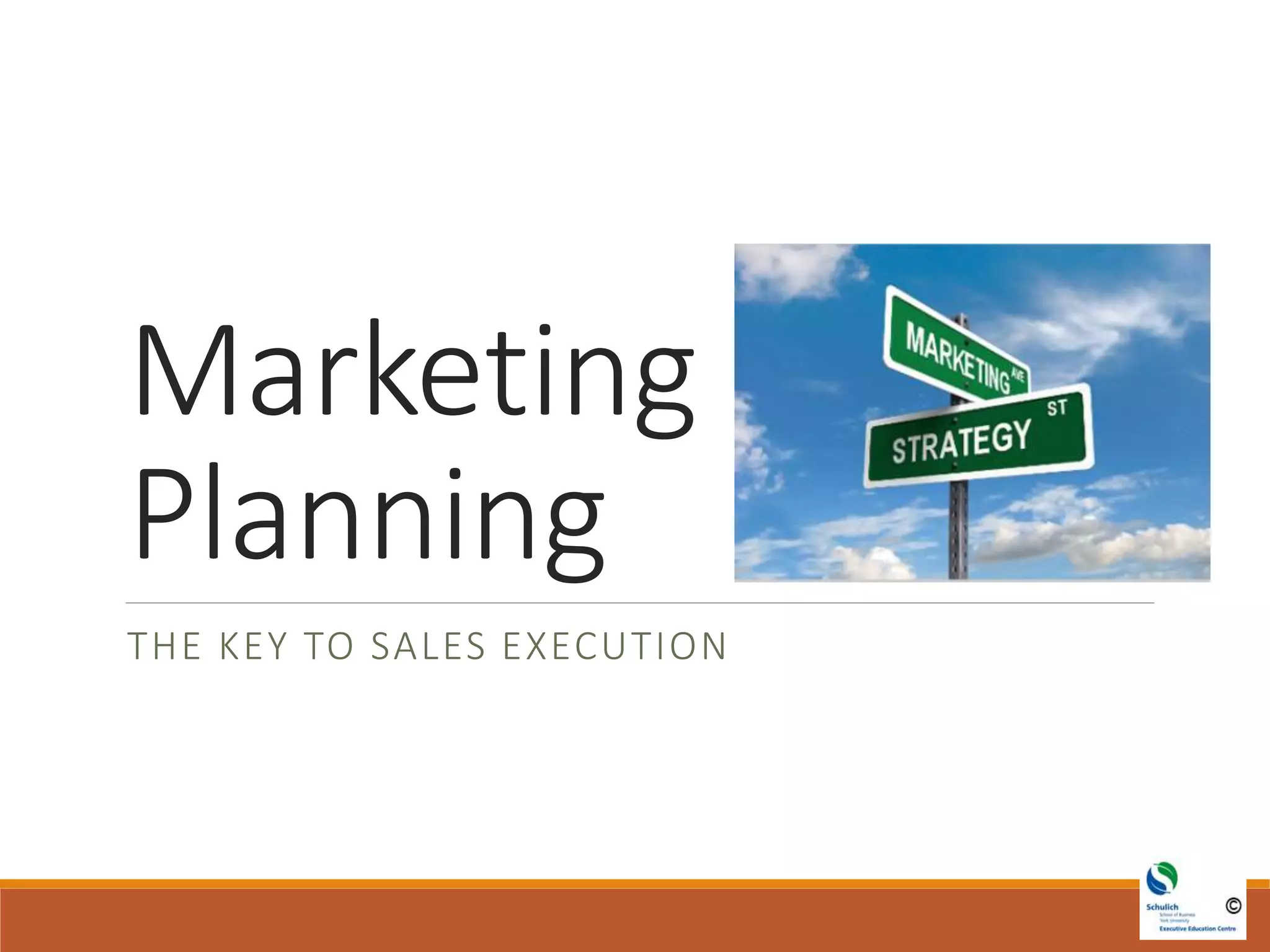 Marketing
Planning
THE KEY TO SALES EXECUTION
 
