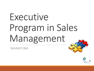 Executive
Program in Sales
Management
MARKETING
 