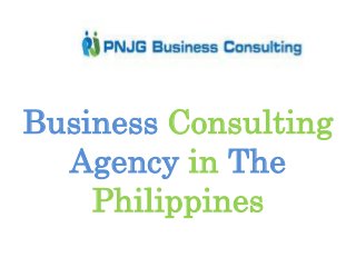 Business Consulting
Agency in The
Philippines
 