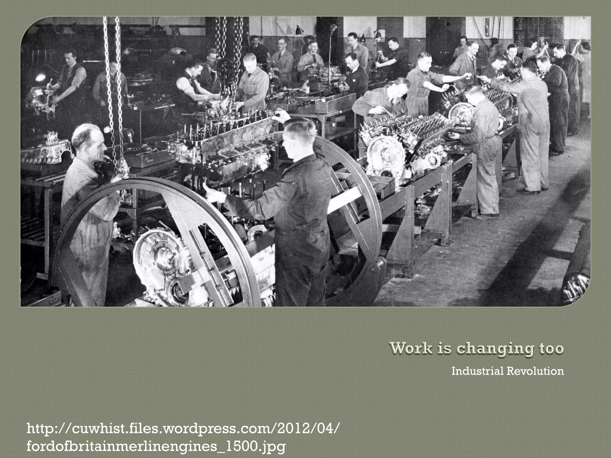 Industrial Revolution



http://cuwhist.files.wordpress.com/2012/04/
fordofbritainmerlinengines_1500.jpg
 