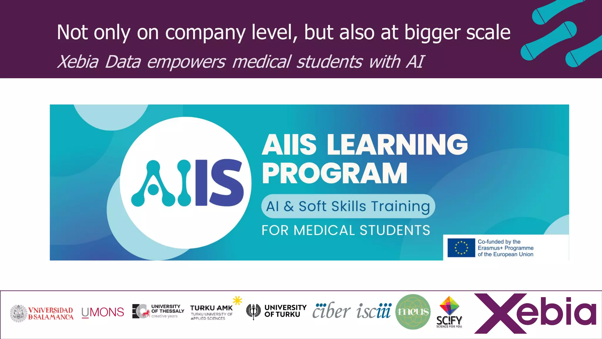 Not only on company level, but also at bigger scale
Xebia Data empowers medical students with AI
 