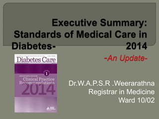 Dr.W.A.P.S.R .Weerarathna
Registrar in Medicine
Ward 10/02
 