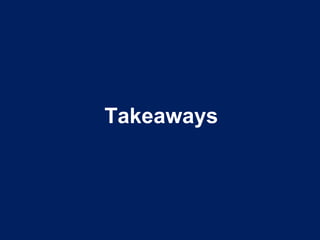 Takeaways
 