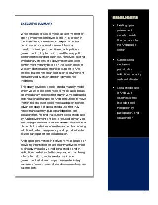 3
HIGHLIGHTS
 Existing open
government
models provide
little guidance for
the Arab public
sector
 Current social
media u...