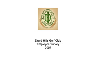 Druid Hills Golf Club Employee Survey 2008 