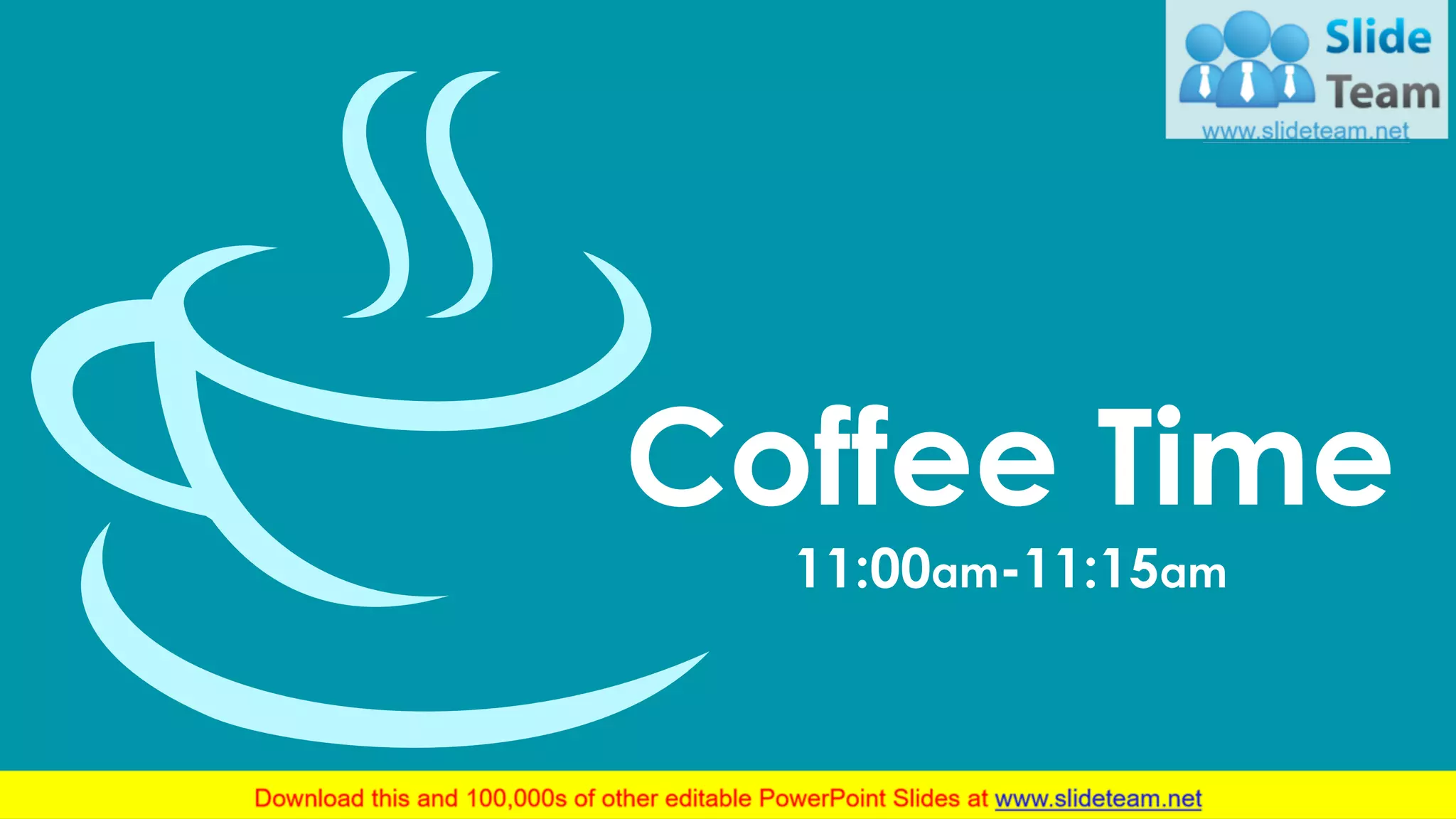 10
Coffee Time
11:00am-11:15am
 