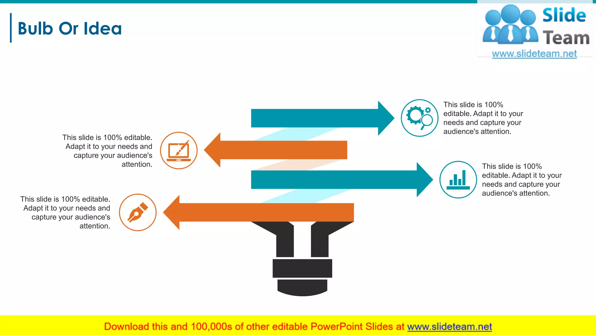 Bulb Or Idea
30
This slide is 100%
editable. Adapt it to your
needs and capture your
audience's attention.
This slide is 100%
editable. Adapt it to your
needs and capture your
audience's attention.
This slide is 100% editable.
Adapt it to your needs and
capture your audience's
attention.
This slide is 100% editable.
Adapt it to your needs and
capture your audience's
attention.
 