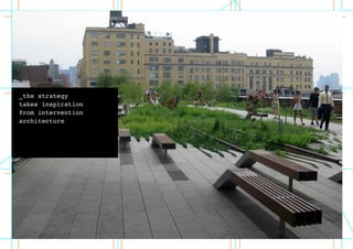 _the strategy
takes inspiration
from intervention
architecture
 