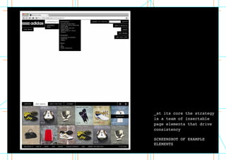 _at its core the strategy
is a team of insertable
page elements that drive
consistency
SCREENSHOT OF EXAMPLE
ELEMENTS
 
