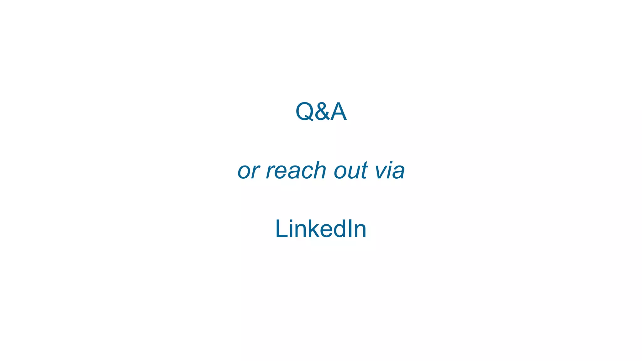 Q&A
or reach out via
LinkedIn
 