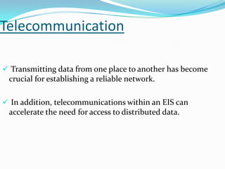 Telecommunication
 Transmitting data from one place to another has become

crucial for establishing a reliable network.
...