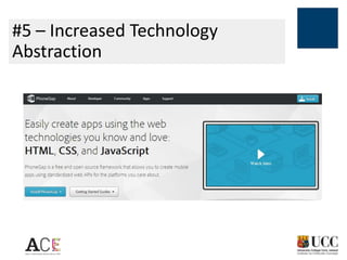 #5 – Increased Technology
Abstraction

 