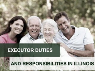 Executor Duties and Responsibilities in Illinois