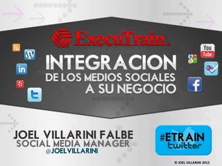 Integración de Social Media




                    © JOEL VILLARINI 2012
 
