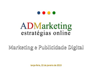Marketing e Publicidade Digital


         terça-feira, 22 de janeiro de 2013
 