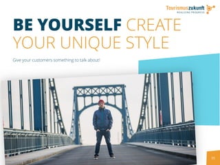 55
BE YOURSELF CREATE
YOUR UNIQUE STYLE
Give your customers something to talk about!
 