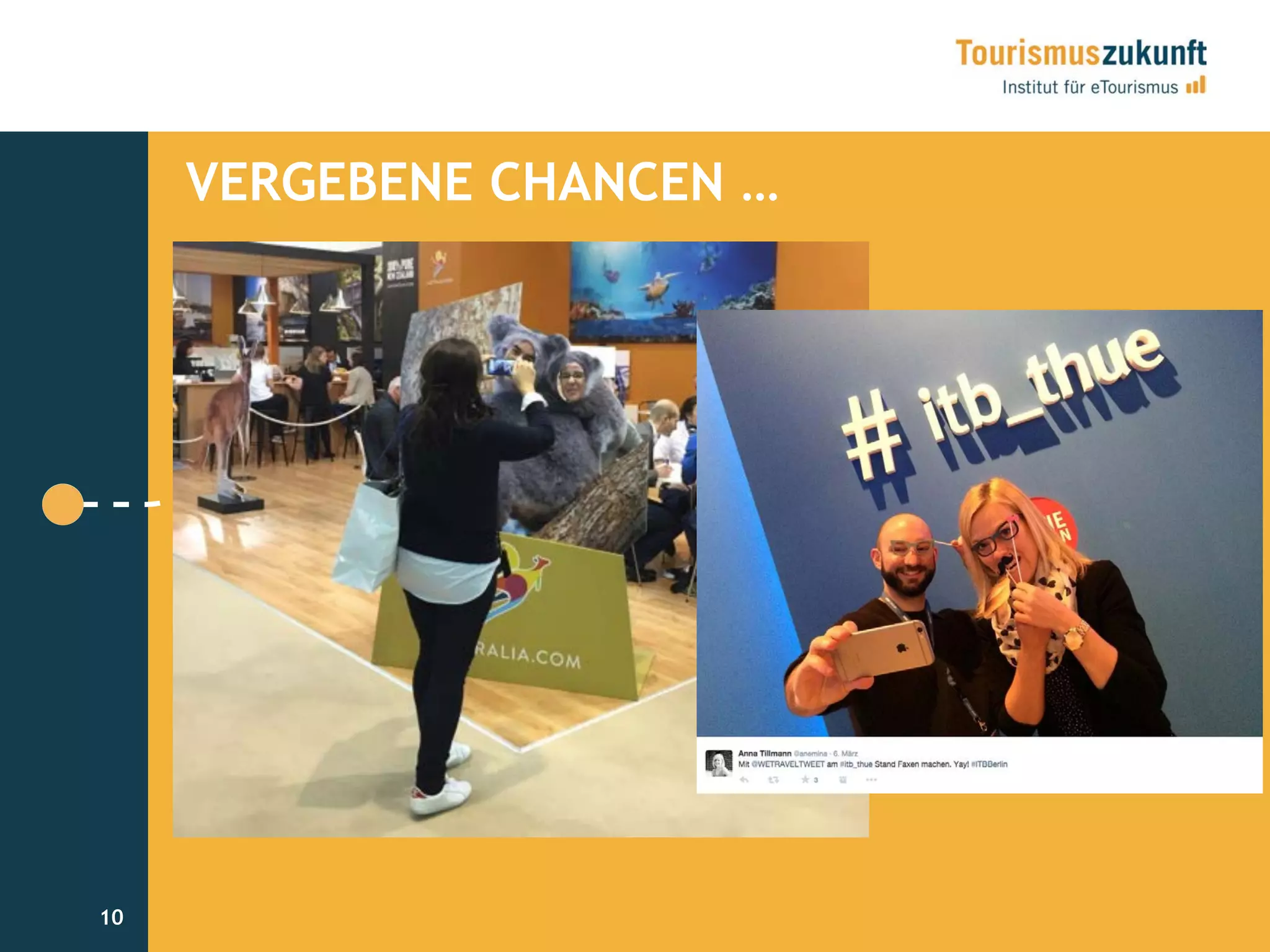 VERGEBENE CHANCEN …
10
 