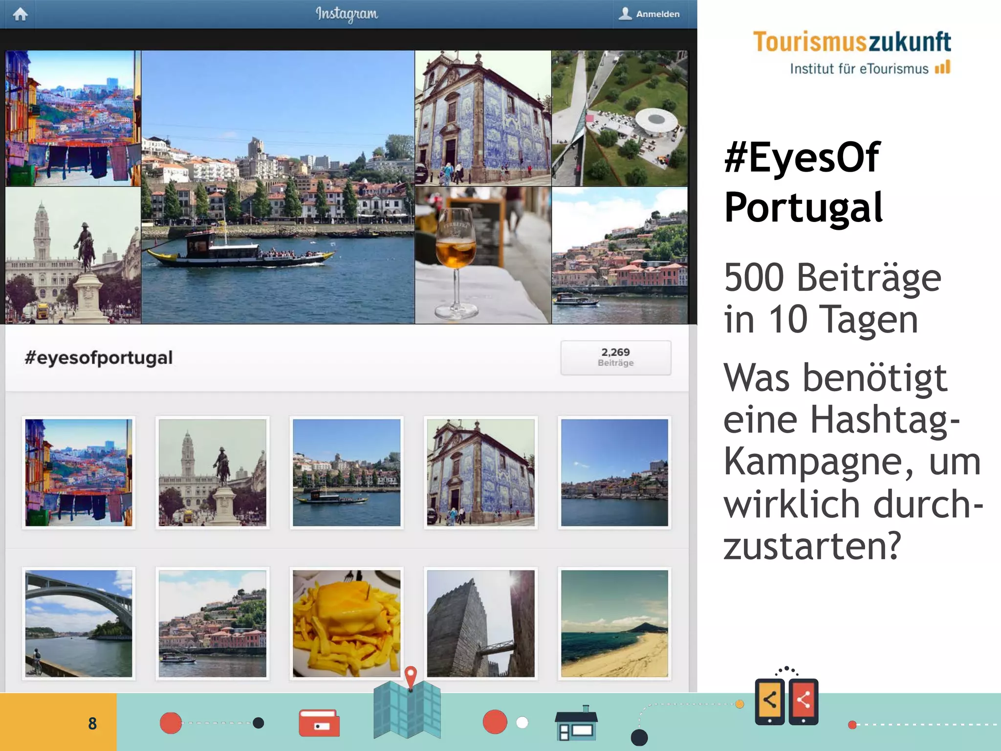 8
#EyesOf
Portugal
500 Beiträge
in 10 Tagen
Was benötigt
eine Hashtag-
Kampagne, um
wirklich durch-
zustarten?
 