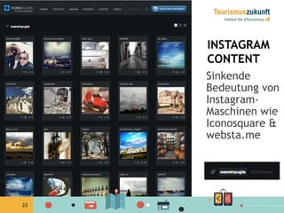 23
INSTAGRAM
CONTENT
Sinkende
Bedeutung von
Instagram-
Maschinen wie
Iconosquare &
websta.me
 
