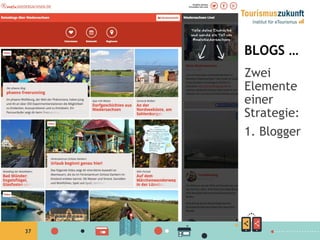 37
BLOGS …
Zwei
Elemente
einer
Strategie:
1. Blogger
 
