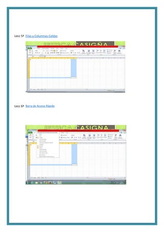 Lecc 5ª Filas y Columnas-Celdas
Lecc 6ª Barra de Acceso Rápido
 