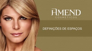 DEFINIÇÕES DE ESPAÇOS
 
