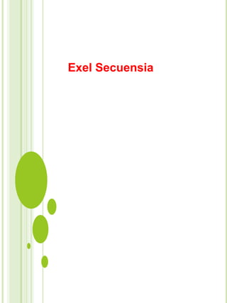 Exel Secuensia
 