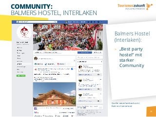 Quelle: www.facebook.com/
Balmers.Switzerland
39
COMMUNITY:
BALMERS HOSTEL, INTERLAKEN
Balmers Hostel
(Interlaken):
» „Bes...