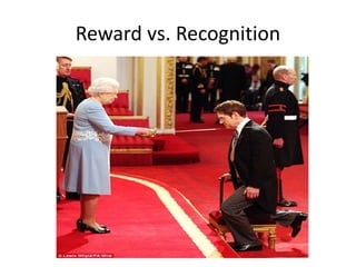 Reward vs. Recognition
 