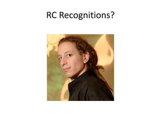 RC Recognitions?
 