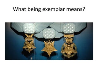 What being exemplar means?
 