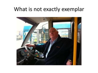 What is not exactly exemplar
 