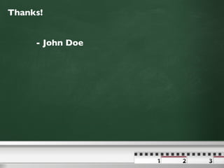 Thanks!    - John Doe 
