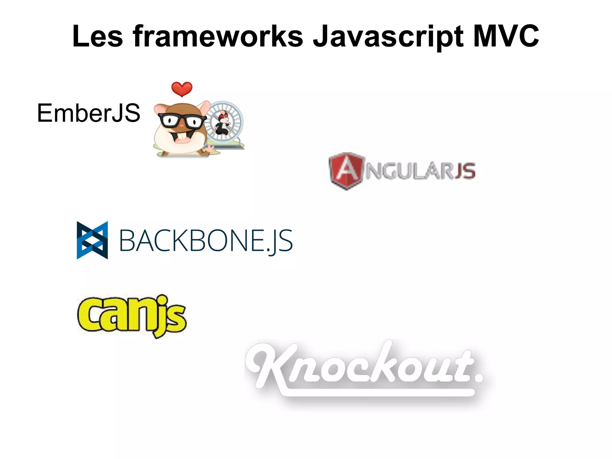 Les frameworks Javascript MVC
EmberJS
 