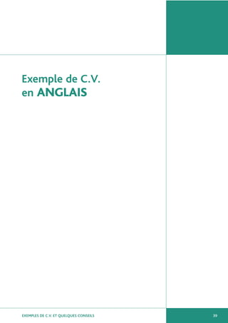 EXEMPLES DE C.V. ET QUELQUES CONSEILS 39
Exemple de C.V.
en ANGLAIS
 
