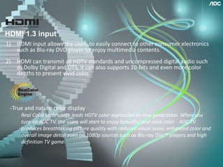 Eco friendly & power savingTarget CustomersFirst time to buy LCD TV