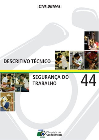 DESCRITIVO TÉCNICO
SEGURANÇA DO
TRABALHO

44

 