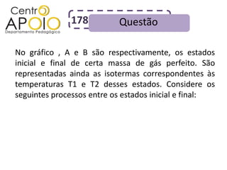 178          Questão

No gráfico , A e B são respectivamente, os estados
inicial e final de certa massa de gás perfeito. São
representadas ainda as isotermas correspondentes às
temperaturas T1 e T2 desses estados. Considere os
seguintes processos entre os estados inicial e final:
 
