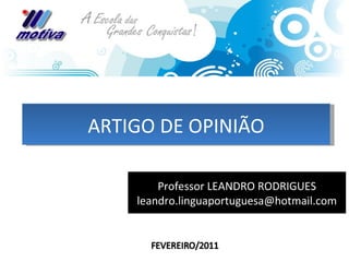 Professor LEANDRO RODRIGUES [email_address] ARTIGO DE OPINIÃO 