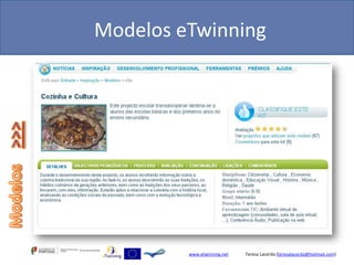 Modelos eTwinning




         www.etwinning.net   Teresa Lacerda (teresalacerda@hotmail.com)
 