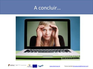 A concluir…




      www.etwinning.net   Teresa Lacerda (teresalacerda@hotmail.com)
 
