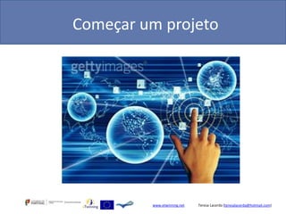Começar um projeto




         www.etwinning.net   Teresa Lacerda (teresalacerda@hotmail.com)
 