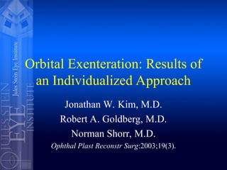 Exenterate Exenteration of the Orbit - orbital surgery | PPT
