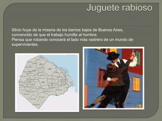 Silvio huye de la miseria de los barrios bajos de Buenos Aires,
convencido de que el trabajo humilla al hombre.
Piensa que robando conocerá el lado más rastrero de un mundo de
supervivientes.
 