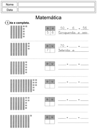 Nome
Data
Matemática
Conta e completa.1
 